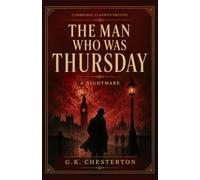 The Man Who Was Thursday: A Nightmare - The Essential Illustrated Edition