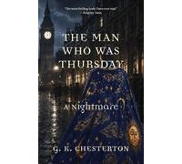 The Man Who Was Thursday: A Nightmare (Warbler Classics Annotated Edition)