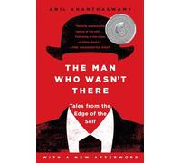 The Man Who Wasn't There: Tales from the Edge of the Self