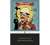 The Man Who Would Be King: Selected Stories (Penguin Classics) by Rudyard Kipling (2011-07-26)
