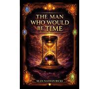 The Man Who Would Be Time: A Standalone Novel Set in the I, Magi Universe