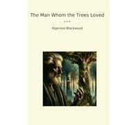 The Man Whom the Trees Loved