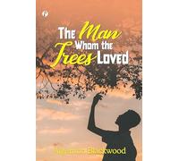 The Man Whon the Trees Loved