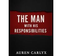The Man with his Responsibilities [English]: Find your Way . Learn the difference between Man and "The Man".