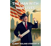 The Man With Nine Lives: The Journey From Poor Army Brat to Wealthy Real Estate Mogul