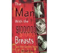 The Man With the $100,000 Breasts and Other Gambling Stories