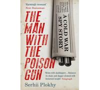 The Man with the Poison Gun: A Cold War Spy Story