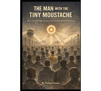 The Man with the Tiny Moustache: How Good People Learn to Live Inside Harmful Systems