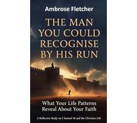 The Man You Could Recognise By His Run: What Your Life Patterns Reveal About Your Faith