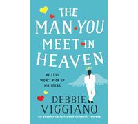 The Man You Meet in Heaven: An absolutely feel good romantic comedy