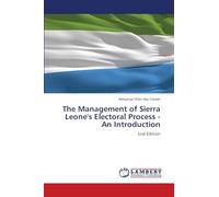 The Management of Sierra Leone's Electoral Process - An Introduction: 2nd Edition