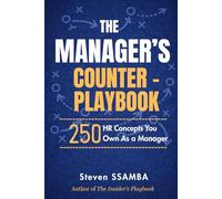 THE MANAGER'S COUNTER PLAYBOOK: 250 HR Concepts You Own As a Manager