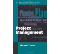 The Manager's Pocket Guide to Project Management (Manager's Pocket Guide Series) 1st edition by Michael Greer (2000) Paperback