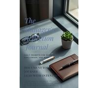 The Manager's Reflection Journal: Daily prompts for growth, challenges, and wins