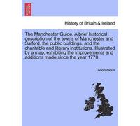 The Manchester Guide. a Brief Historical Description of the Towns of (Tascabile)