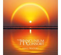 The Mancunium Consort The Mancunium Consort: Still Waters (CD) Album