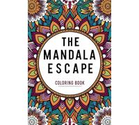 The Mandala Escape: A Wholesome Stress-Relief Coloring Book for Adults and Young Adults