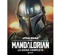 The Mandalorian. Star Wars. La guida completa. Ediz. a colori