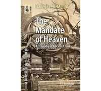 The Mandate of Heaven: Astronomy in Ancient China