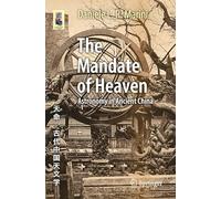 The Mandate of Heaven: Astronomy in Ancient China