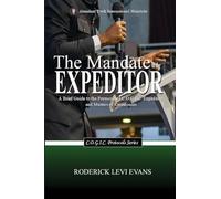 The Mandate of the Expeditor: A Brief Guide to the Protocols of C.O.G.I.C. Expeditors and Masters of Ceremonies: 2