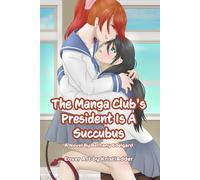 The Manga Club's President Is A Succubus: A Novel by Bethany Edelgard