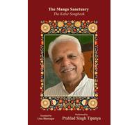 The Mango Sanctuary: The Kabir Songbook, Book 2