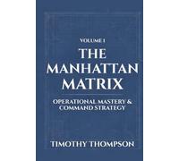 The Manhattan Matrix: Operational Mastery & Command Strategy