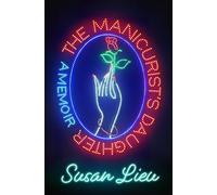 The Manicurist's Daughter: A Memoir