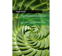 The Manifestation Book: Every Known Manifestation Method in One Place