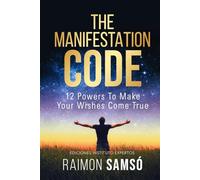 The Manifestation Code: 12 powers to make your wishes come true