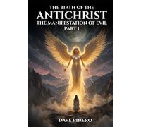 The Manifestation of Evil: Part One - The Birth of the Antichrist