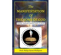 The Manifestation of the Sons of God: Sonship, Authority, and the Power of Words