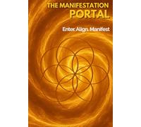 The Manifestation Portal: A Guided Journal for Creating Your Extraordinary Life