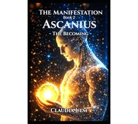 The Manifesting - Book 2: Ascanius - The Becoming