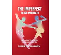 The Manifesto of Imperfect Action: Star Before You're Ready. The Path Will Teach You.