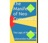 The Manifesto of Neo Communist: The Logic of Abundance