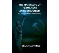 THE MANIFESTO OF PERMANENT ANTICOMMUNISM: No more darkness for humanity