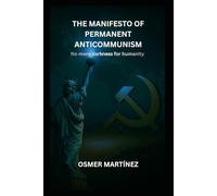 THE MANIFESTO OF PERMANENT ANTICOMMUNISM: No more darkness for humanity