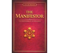 THE MANIFESTOR: The Responsibility of Influence