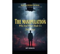 The Manipulation: Who And What Made Us Drift Away