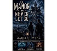 The Manor That Never Let go