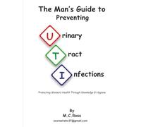 The Man's Guide To Preventing UTIs: Protecting Women's Health Through Knowledge & Hygiene