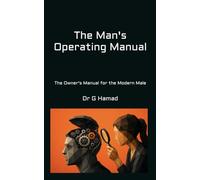 The Man's Operating Manual: The Owner's Manual for the Modern Male
