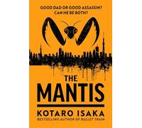 The Mantis: A darkly funny, fast-paced Japanese thriller from the master of twisted morality