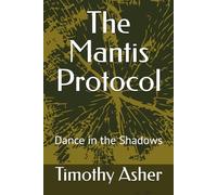 The Mantis Protocol: Dance in the Shadows
