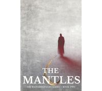 THE MANTLES: THE WATCHMAN’S CRY SERIES - BOOK TWO