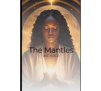 The Mantles We Hold