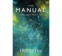 The Manual: A Philosopher's Guide to Life