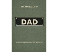 The Manual for Dad: A Technical Guide to Behaviour, Systems, and Operation